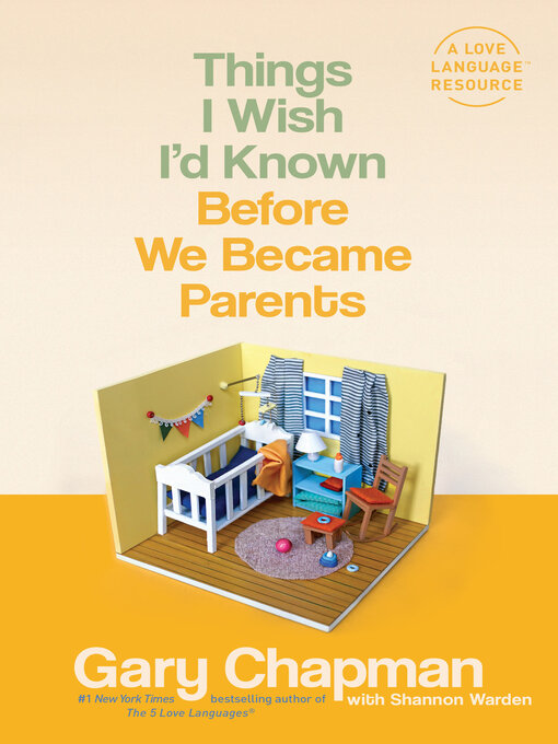 Title details for Things I Wish I'd Known Before We Became Parents by Gary D. Chapman - Available